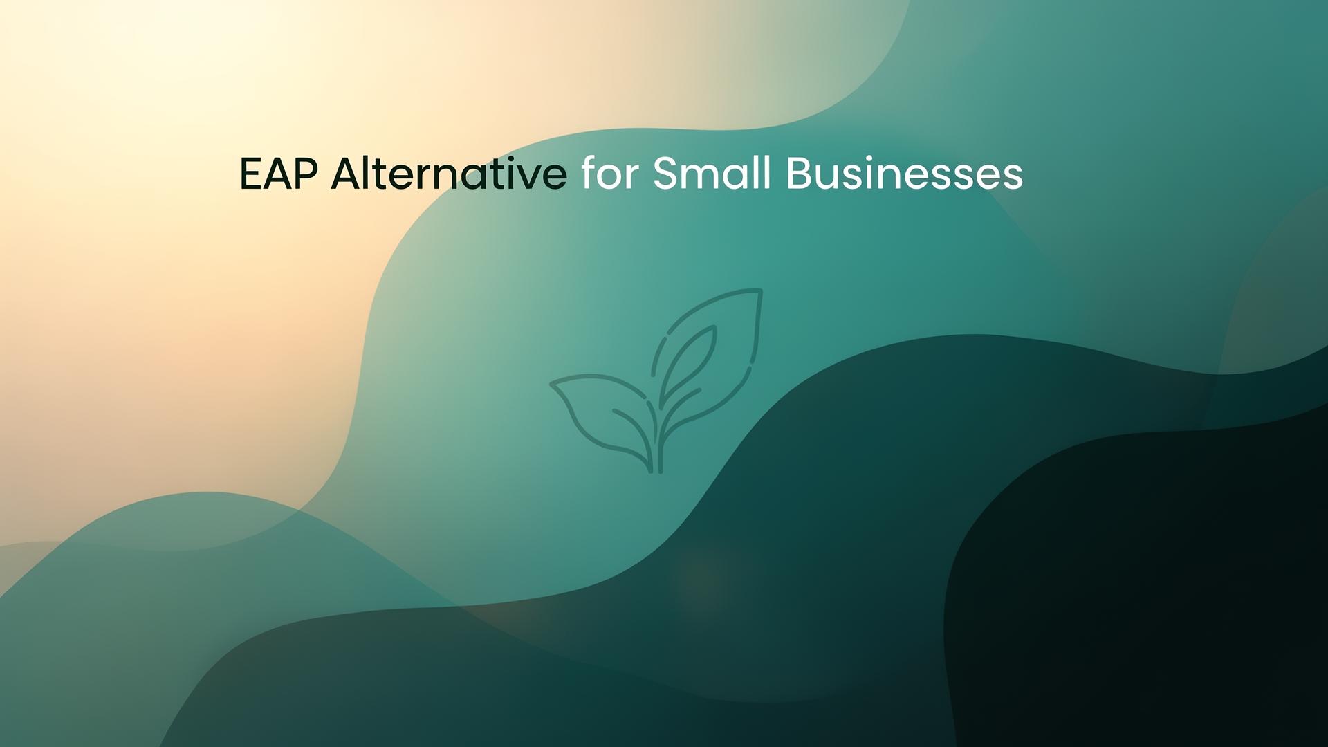 The Best EAP Alternative for Small Businesses: A Modern Approach to Employee Wellness